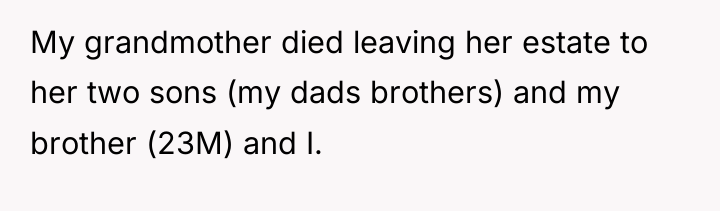 My grandmother died leaving her estate to her two sons...