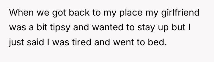 When we got back to my place my girlfriend was...