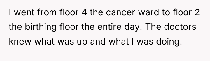 I went from floor 4 the cancer ward to floor...