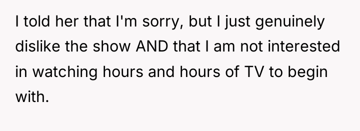 I told her that I'm sorry, but I just genuinely...
