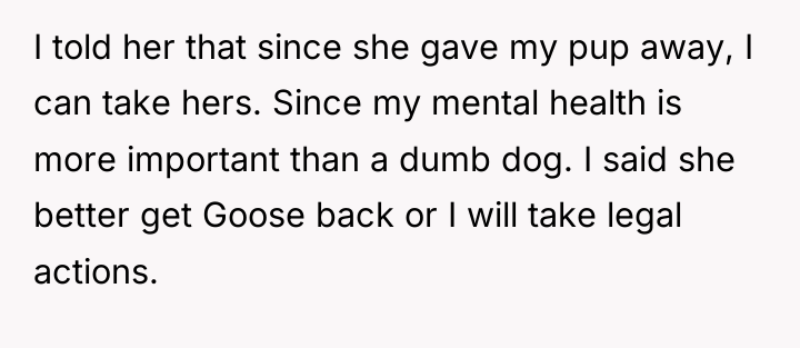 I told her that since she gave my pup away,...
