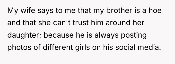 My wife says to me that my brother is a...