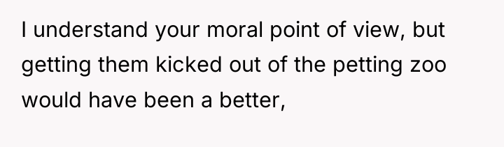 I understand your moral point of view, but getting them...