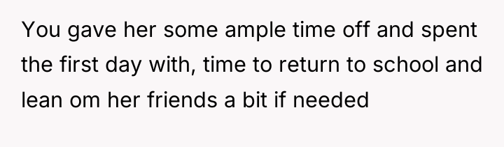 You gave her some ample time off and spent the...