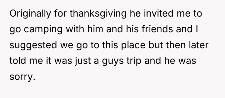 Originally for thanksgiving he invited me to go camping with...