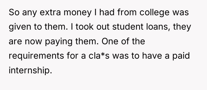 So any extra money I had from college was given...