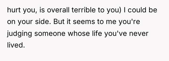 hurt you, is overall terrible to you) I could be...