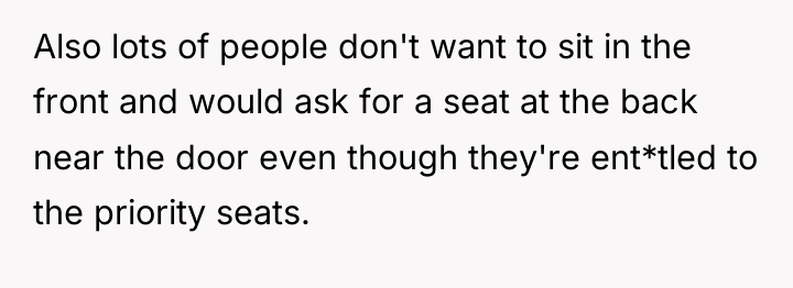 Also lots of people don't want to sit in the...