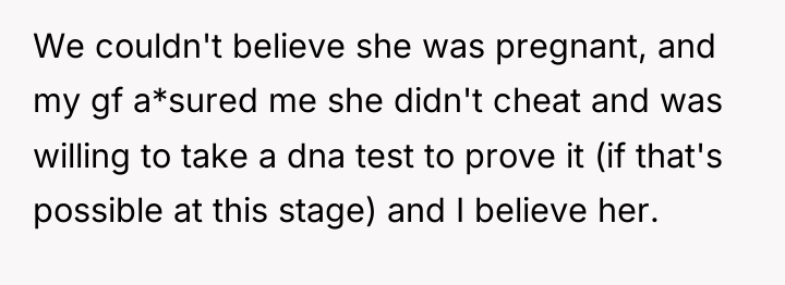 We couldn't believe she was pregnant, and my gf a*sured...
