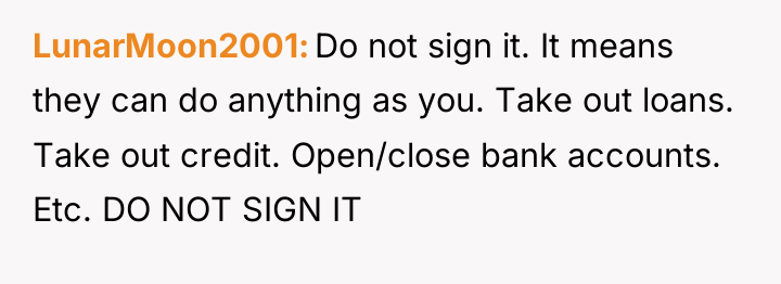 LunarMoon2001 Do not sign it. It means they can do...