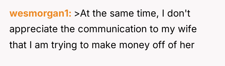 wesmorgan1 >At the same time, I don't appreciate the communication...