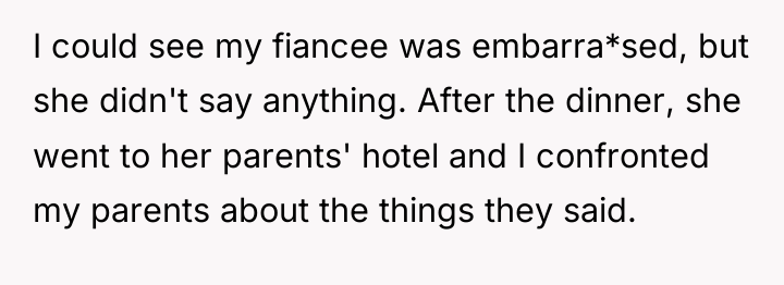I could see my fiancee was embarra*sed, but she didn't...