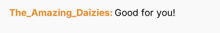 The_Amazing_Daizies Good for you!