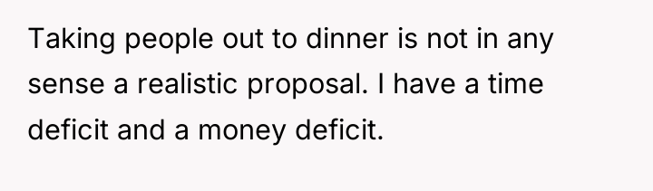 Taking people out to dinner is not in any sense...