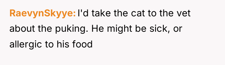 RaevynSkyye I'd take the cat to the vet about the...