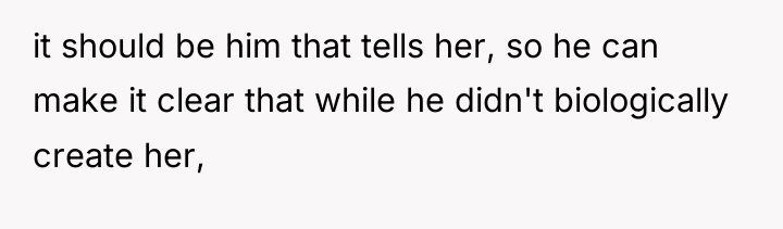 it should be him that tells her, so he can...