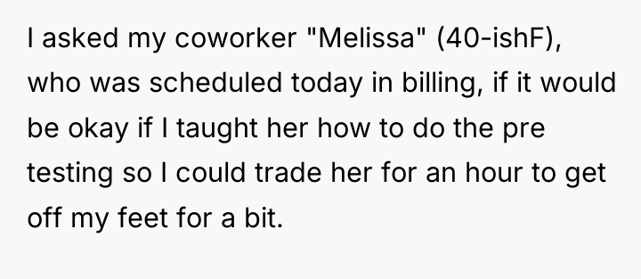 I asked my coworker "Melissa" (40-ishF), who was scheduled today...