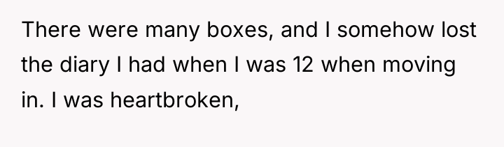 There were many boxes, and I somehow lost the diary...