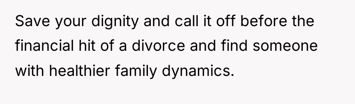 Save your dignity and call it off before the financial...