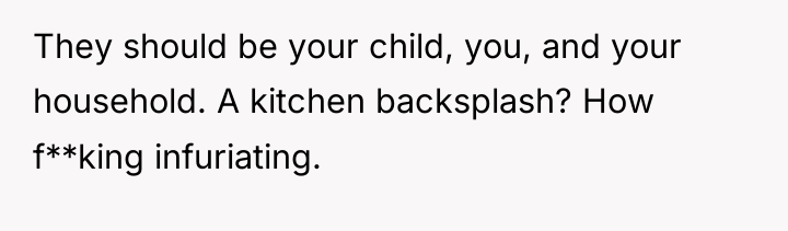 They should be your child, you, and your household. A...
