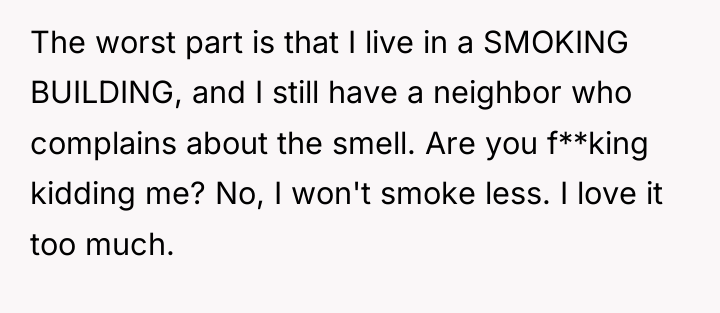 The worst part is that I live in a SMOKING...