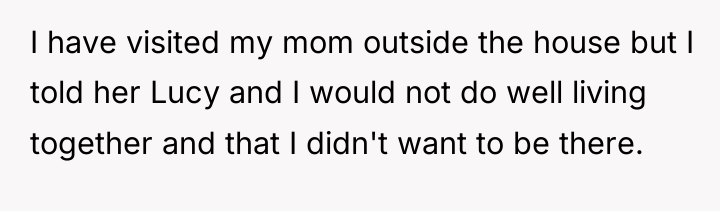 I have visited my mom outside the house but I...