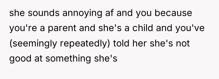 she sounds annoying af and you because you're a parent...