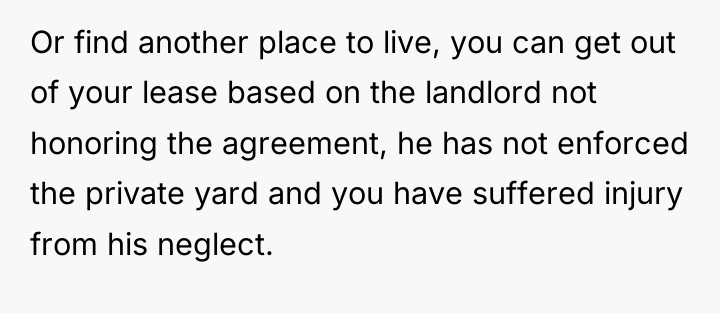 Or find another place to live, you can get out...
