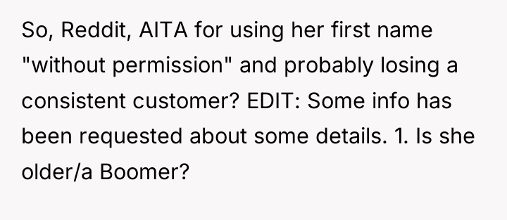 So, Reddit, AITA for using her first name "without permission"...