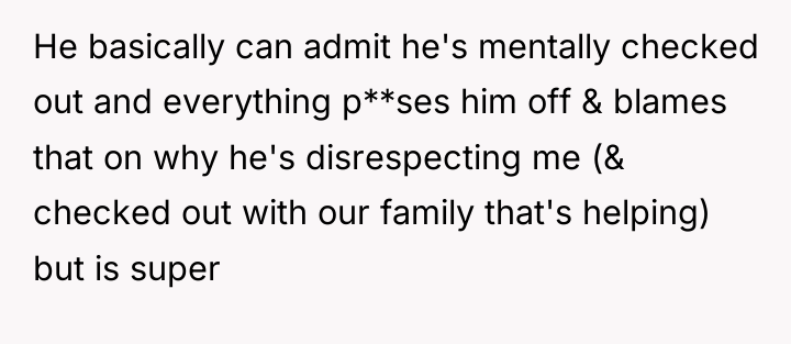 He basically can admit he's mentally checked out and everything...