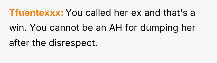 Tfuentexxx You called her ex and that's a win. You...