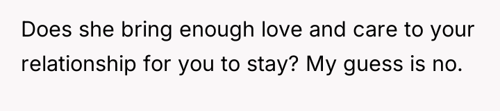 Does she bring enough love and care to your relationship...