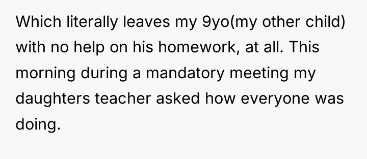 Which literally leaves my 9yo(my other child) with no help...