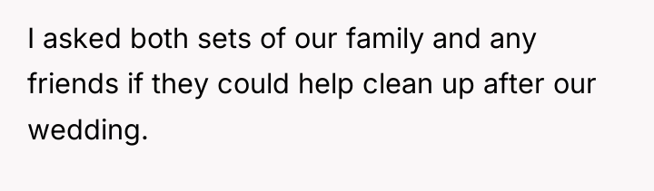 I asked both sets of our family and any friends...