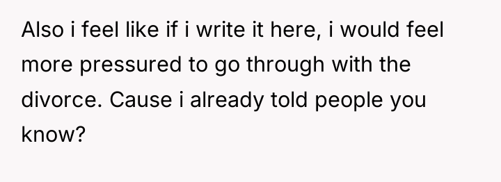 Also i feel like if i write it here, i...