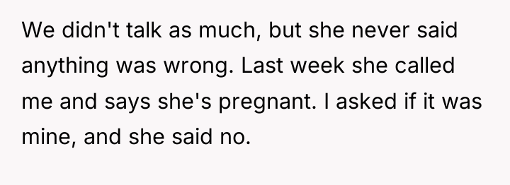 We didn't talk as much, but she never said anything...