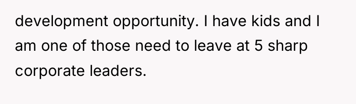 development opportunity. I have kids and I am one of...