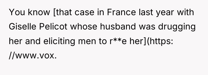 You know [that case in France last year with Giselle...