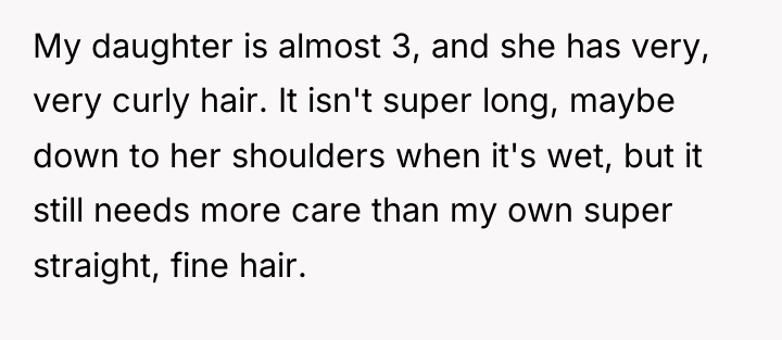 My daughter is almost 3, and she has very, very...