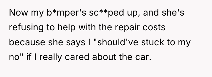 Now my b*mper's sc**ped up, and she's refusing to help...