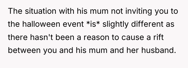The situation with his mum not inviting you to the...