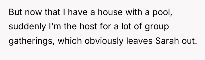 But now that I have a house with a pool,...