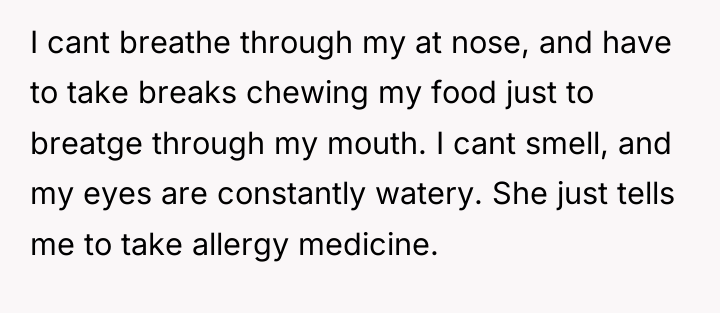 I cant breathe through my at nose, and have to...