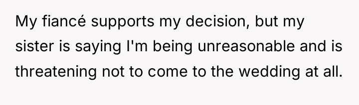 My fiancé supports my decision, but my sister is saying...