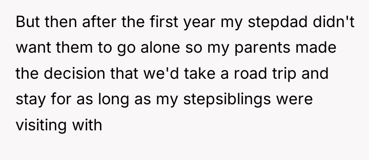 But then after the first year my stepdad didn't want...