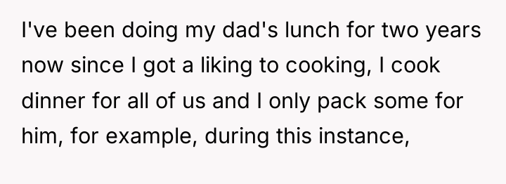 I've been doing my dad's lunch for two years now...