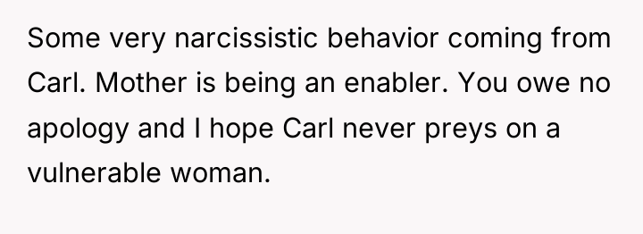 Some very narcissistic behavior coming from Carl. Mother is being...