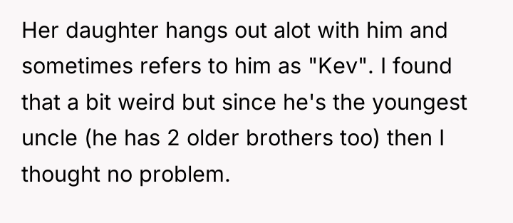 Her daughter hangs out alot with him and sometimes refers...