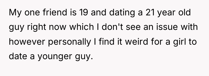 My one friend is 19 and dating a 21 year...