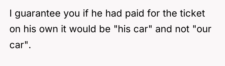 I guarantee you if he had paid for the ticket...